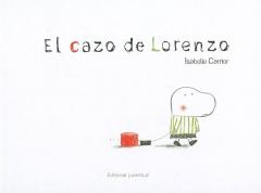 EL CAZO DE LORENZO /Isabelle Carrier