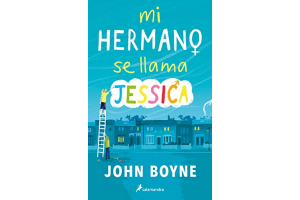 MI HERMANO SE LLAMA JESSICA / John Boyne
