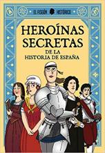 Heroínas secretas de la historia de España.