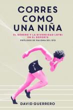 CORRES COMO UNA NIÑA: el género y la diversidad LTBI en el deporte / David Guerrero