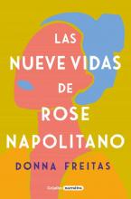 LAS NUEVE VIDAS DE ROSE NAPOLITANO / Donna Freitas LAS NUEVE VIDAS DE ROSE NAPOLITANO / Donna Freitas