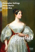 ADA LOVELACE: LA FORMACIÓN DE UNA CIENTÍFICA INFORMÁTICA/ Cristopher Hollings, Úrsula Martin, Adrian Rice ADA LOVELACE: LA FORMACIÓN DE UNA CIENTÍFICA INFORMÁTICA/ Cristopher Hollings, Úrsula Martin, Adrian Rice