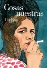 “COSAS NUESTRAS” DE ILU ROS (NOVELA GRÁFICA) “COSAS NUESTRAS” DE ILU ROS (NOVELA GRÁFICA)