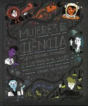 Mujeres de ciencia. 50 intrépidas pioneras que cambiaron el mundo Mujeres de ciencia. 50 intrépidas pioneras que cambiaron el mundo
