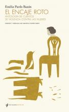 EL ENCAJE ROTO: ANTOLOGÍA DE CUENTOS DE VIOLENCIA CONTRA LAS MUJERES / Emilia Pardo Bazán EL ENCAJE ROTO: ANTOLOGÍA DE CUENTOS DE VIOLENCIA CONTRA LAS MUJERES / Emilia Pardo Bazán